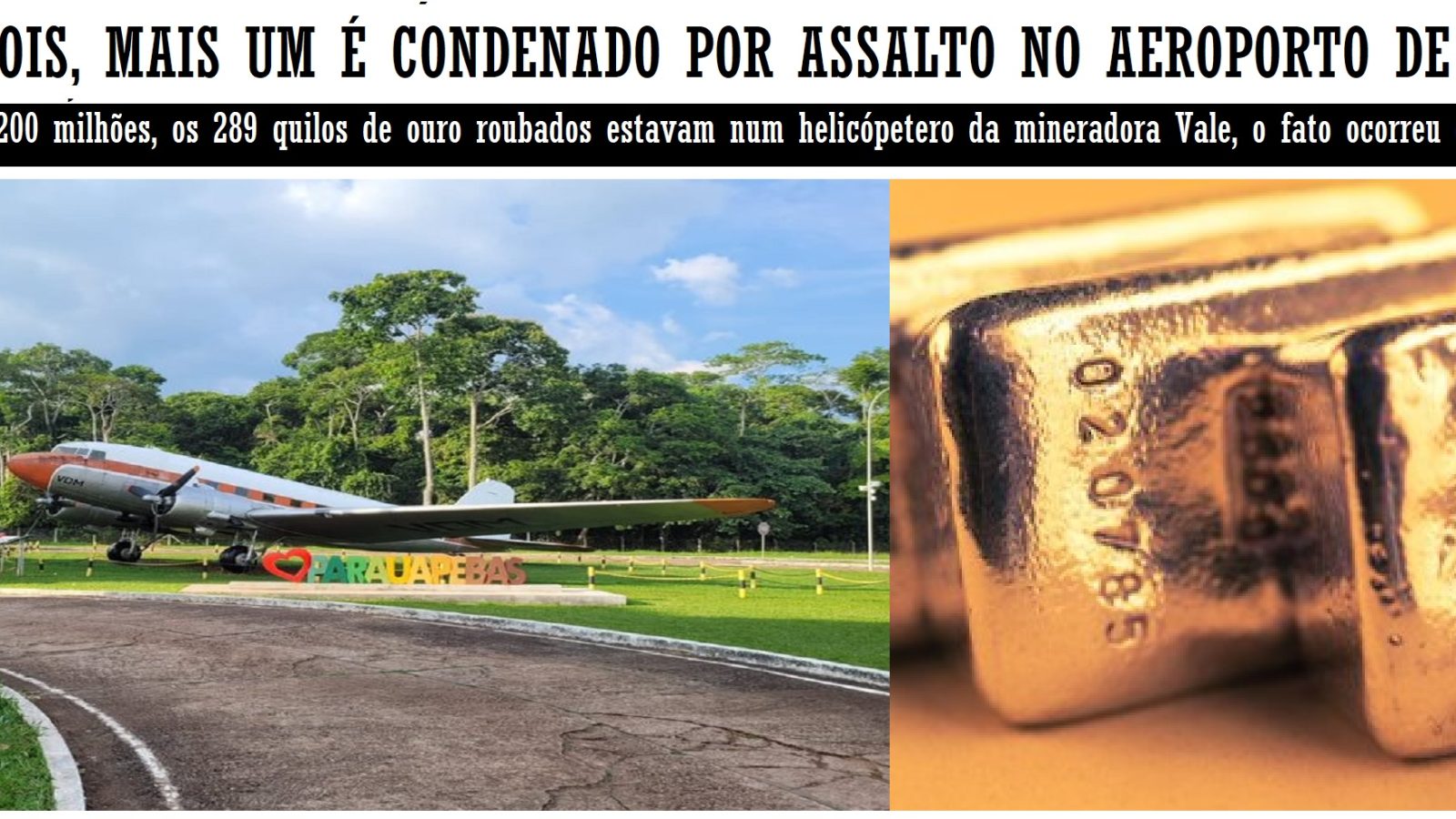 Mais um membro da quadrilha que roubou 289 quilos de ouro em Carajás é condenado, 26 anos depois do assalto
