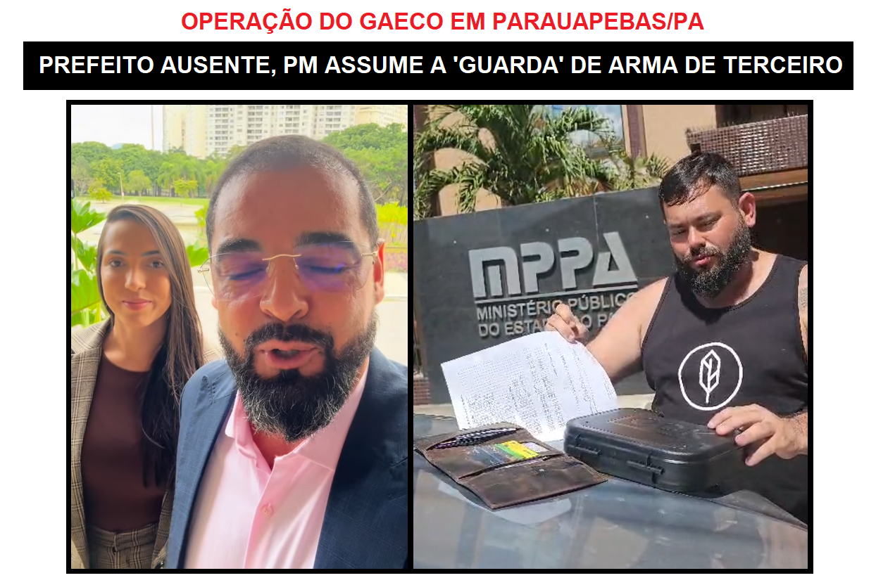 GAECO faz operação em Parauapebas/PA e PM ‘segurança de fato’ do prefeito rouba a cena