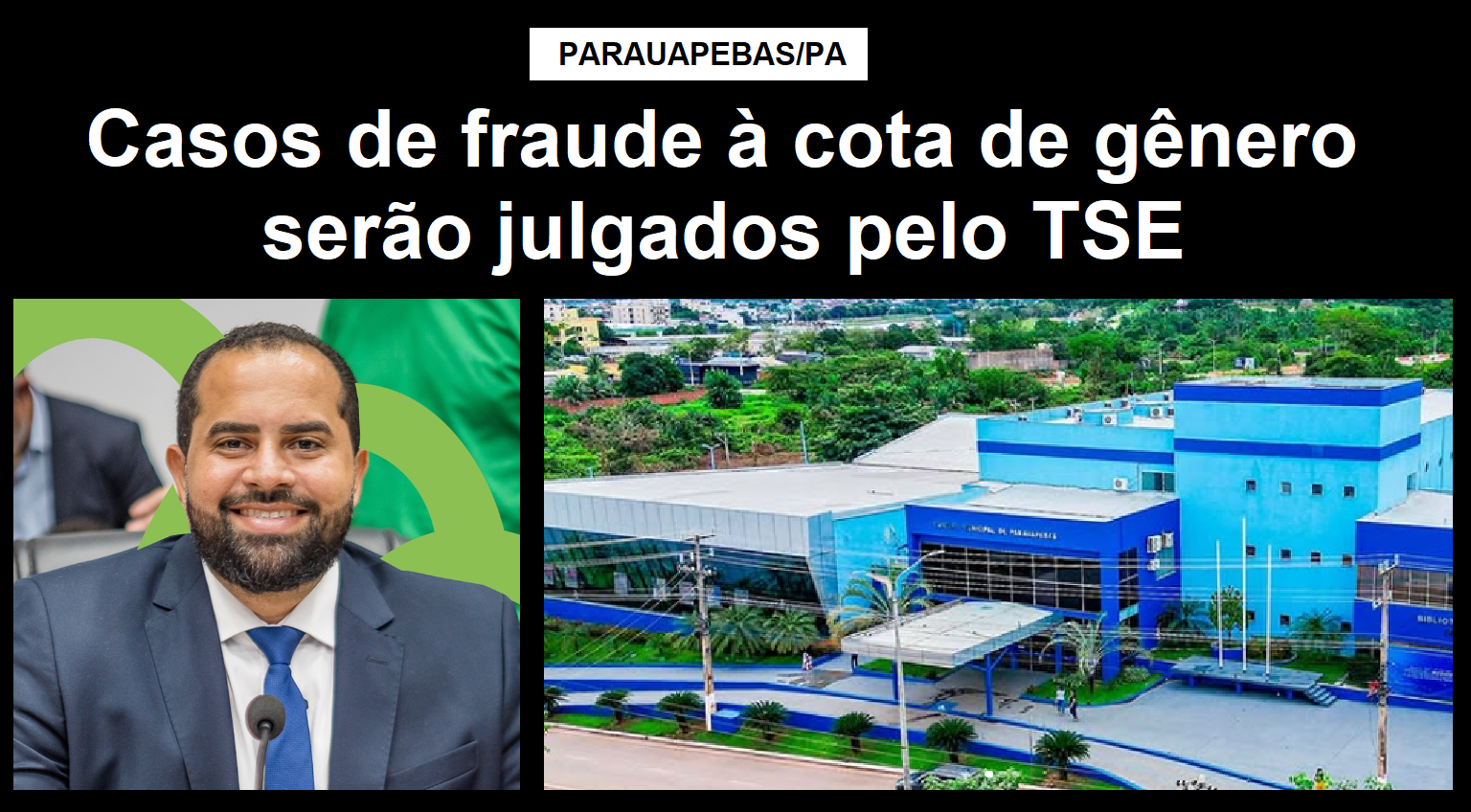 Fraude à cota de gênero: a primeira das três ações de Parauapebas/PA chega ao TSE